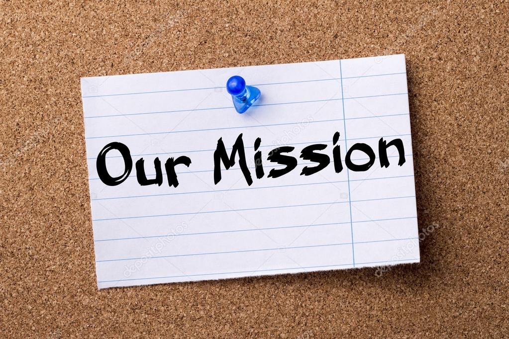 depositphotos_99175596-stock-photo-our-mission-teared-note-paper